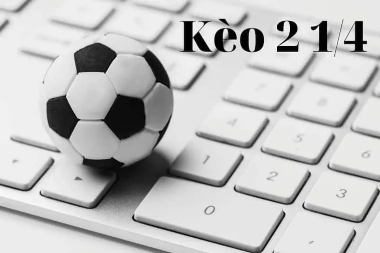 Kèo 2.25 Là Gì Hướng Dẫn Cách Đọc Và Kinh Nghiệm Đặt Cược